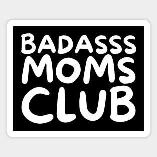 Badasss Moms Club Magnet